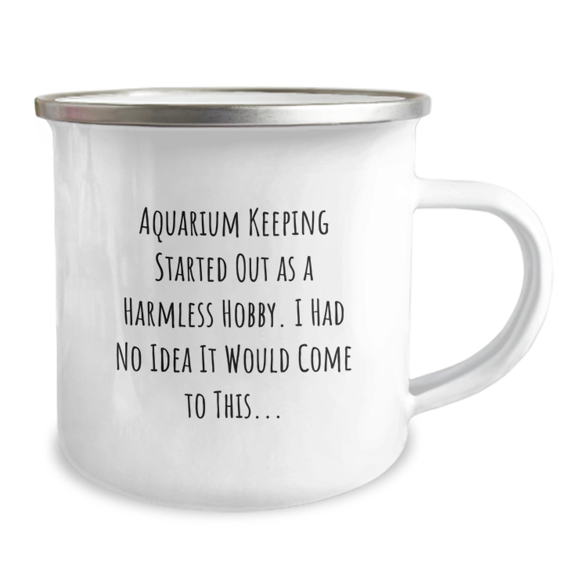 A Funny Story About Aquarium Keeping Christmas Unique Gifts from Friends for Aquarium Keeping Enthusiasts Camping Mug - Started Out As A Harmless Hobby, I Had No Idea It Would Come To This... - Image 2