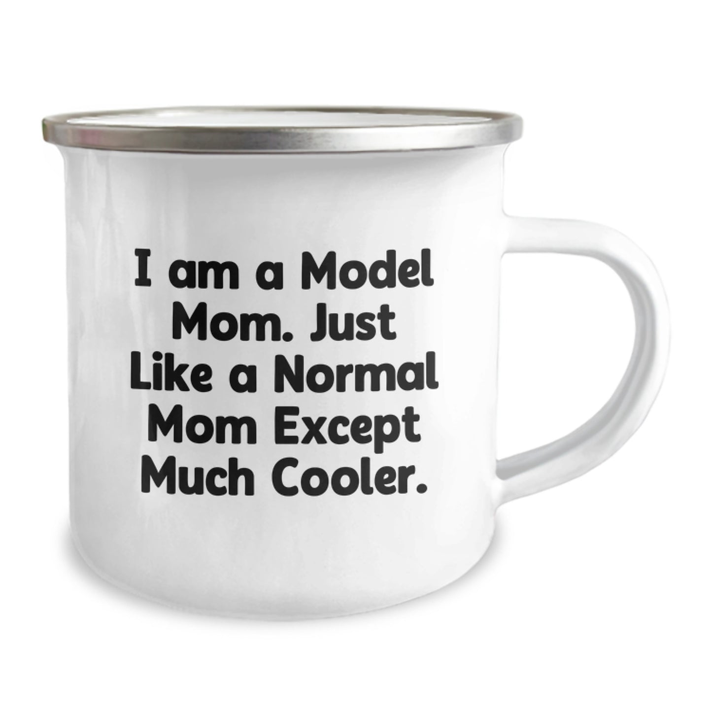 Funny Model Mom Gifts for Friends - Christmas Unique Model Camping Mug, Gift from Friends to Model Women - I Am A Model Mom Except Much Cooler - Image 2