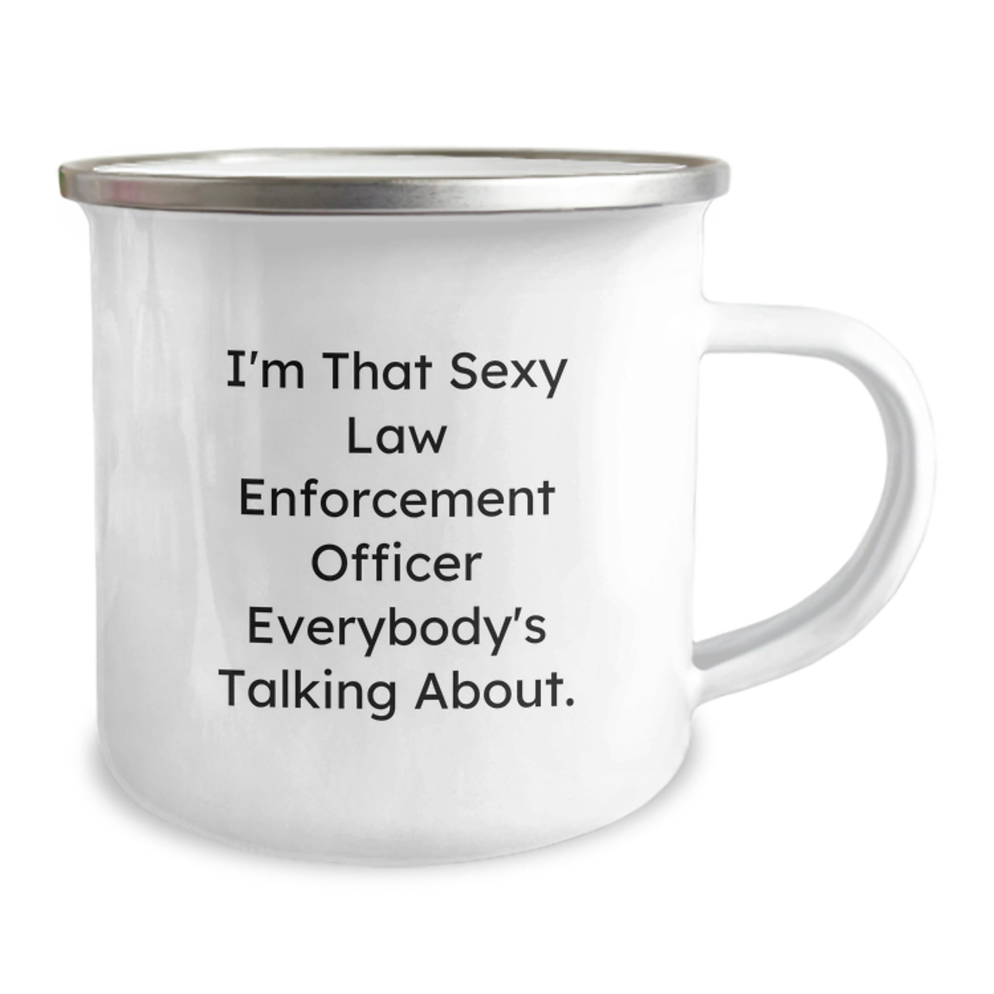 Funny Law Enforcement Officer Gifts for Men, I'm That Sexy Law Enforcement Officer Everybody's Talking About., Stainless Steel Camping Mug for Christmas Unique Gifts - Image 2