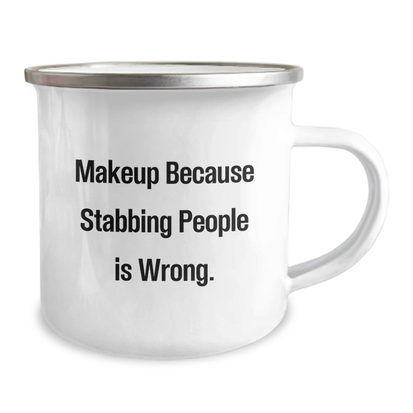 Funny Makeup Camping Mug Gifts from Friends for Makeup Lovers - Makeup Because Stabbing People Is Wrong. Christmas Unique Gifts - Image 2