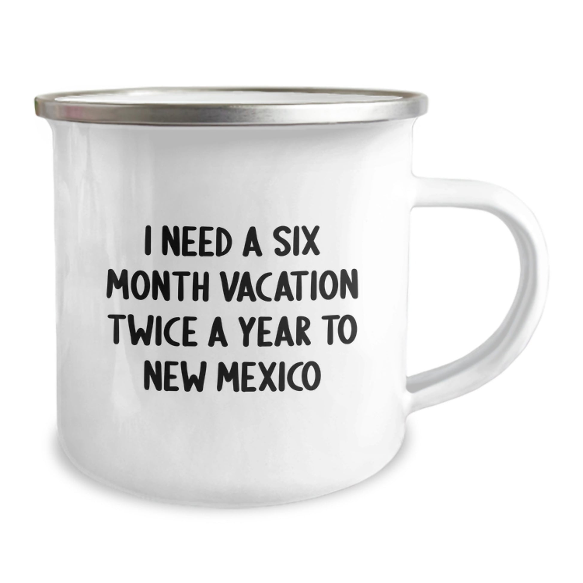 New Mexico Camping Mug - 'I Need A Six Month Vacation Twice A Year To New Mexico' Funny Gift from Friends for Family - Image 2