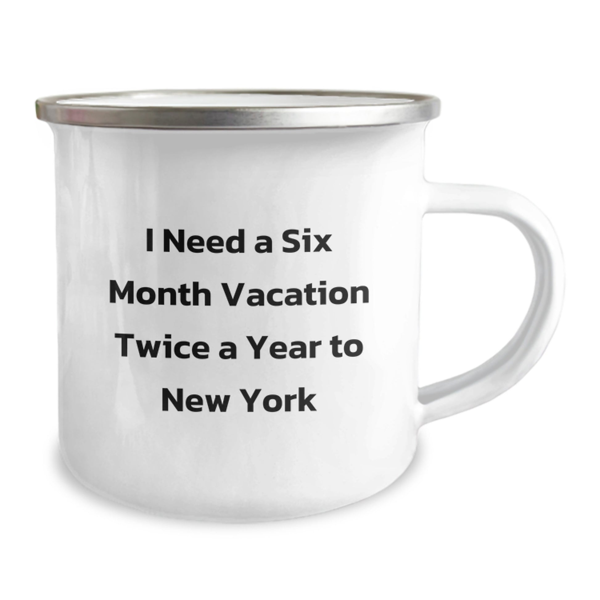 Funny New York Gifts for Friends - I Need A Six Month Vacation - Unique Christmas Memorable Presents from NYC, Stainless Steel Camping Mug, Perfect New York City Lover Mug - Image 2
