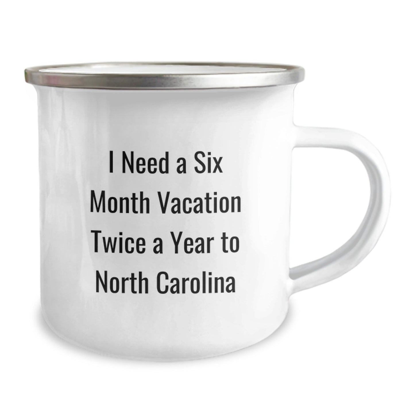 North Carolina Camping Mug - 'I Need A Six Month Vacation Twice A Year To NC', Funny North Carolina Gifts from Friends to Family for Christmas Unique Presents - Image 2