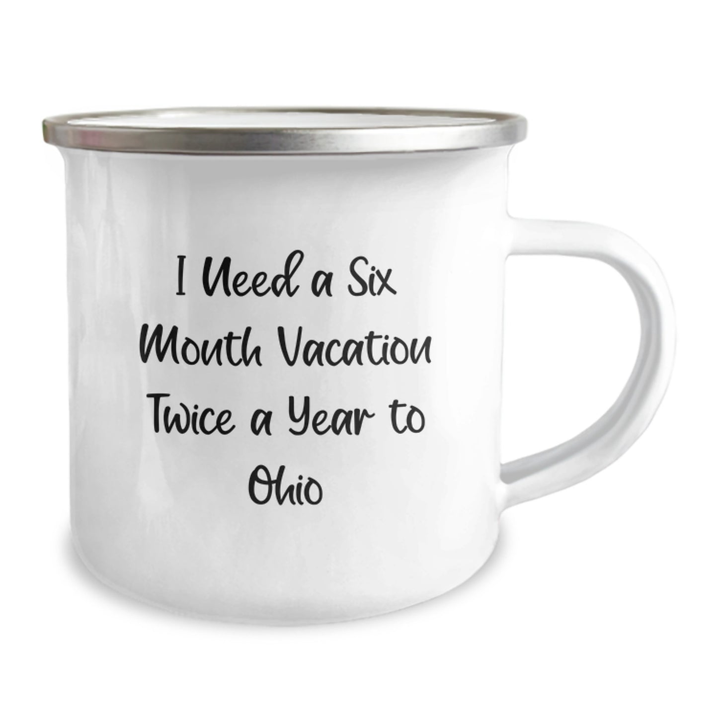 Gifts from Friends and Family to Ohio Lovers, 'I Need A Six Month Vacation Twice A Year To Ohio' Funny Camping Mug, Unique Christmas Unique Gifts for Men and Women - Image 2
