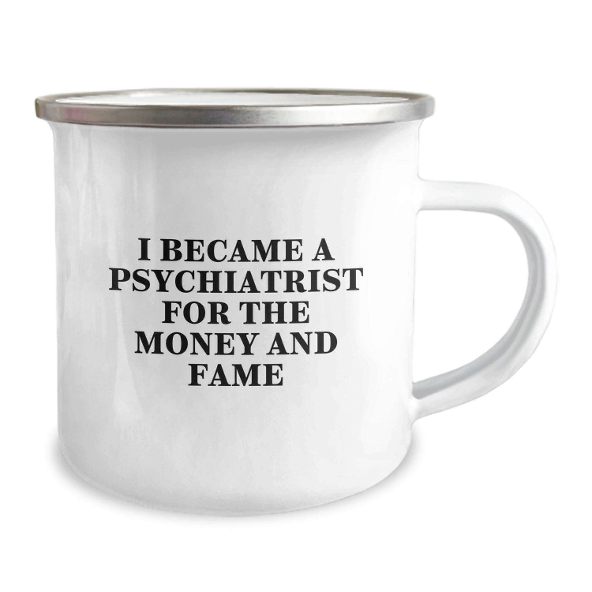 Funny Psychiatrist Gifts for Men, 'I Became A Psychiatrist For The Money And Fame' Enamel Camping Mug for Christmas Unique Presents from Family, Friends, Coworkers - Image 2