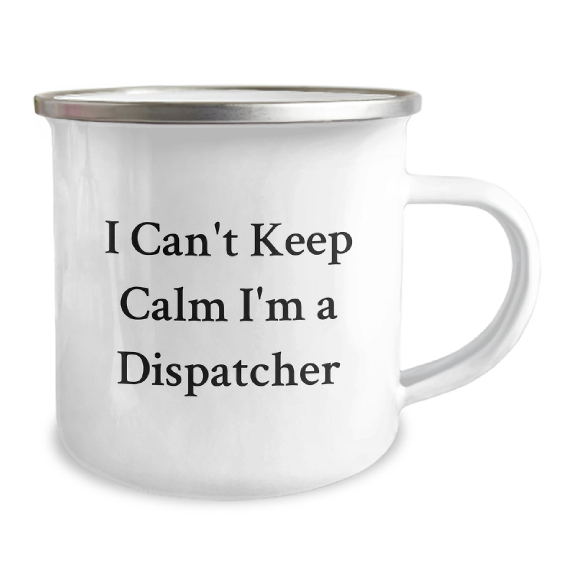 Funny Dispatcher Gifts from Friends - Camping Mug I Can't Keep Calm I'm A Dispatcher - Christmas Unique Presents - Image 2