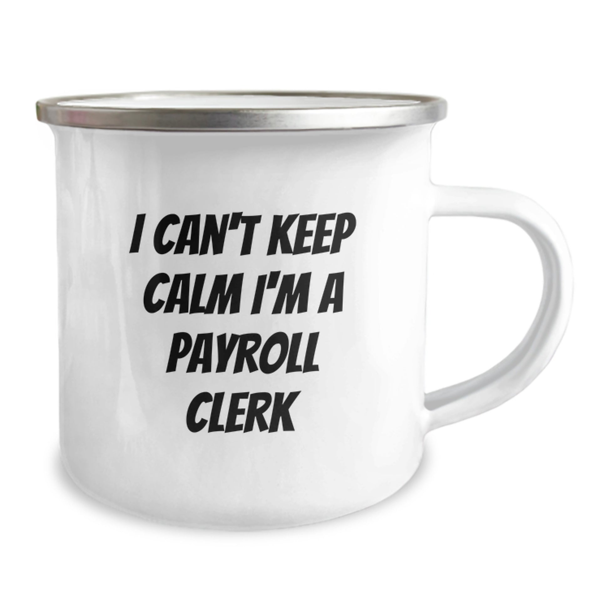Funny Payroll Clerk Gifts from Friends and Family, Unique Christmas Unique Gifts for Payroll Clerk Men and Women, I Can't Keep Calm I'm A Payroll Clerk Camping Mug - Image 2