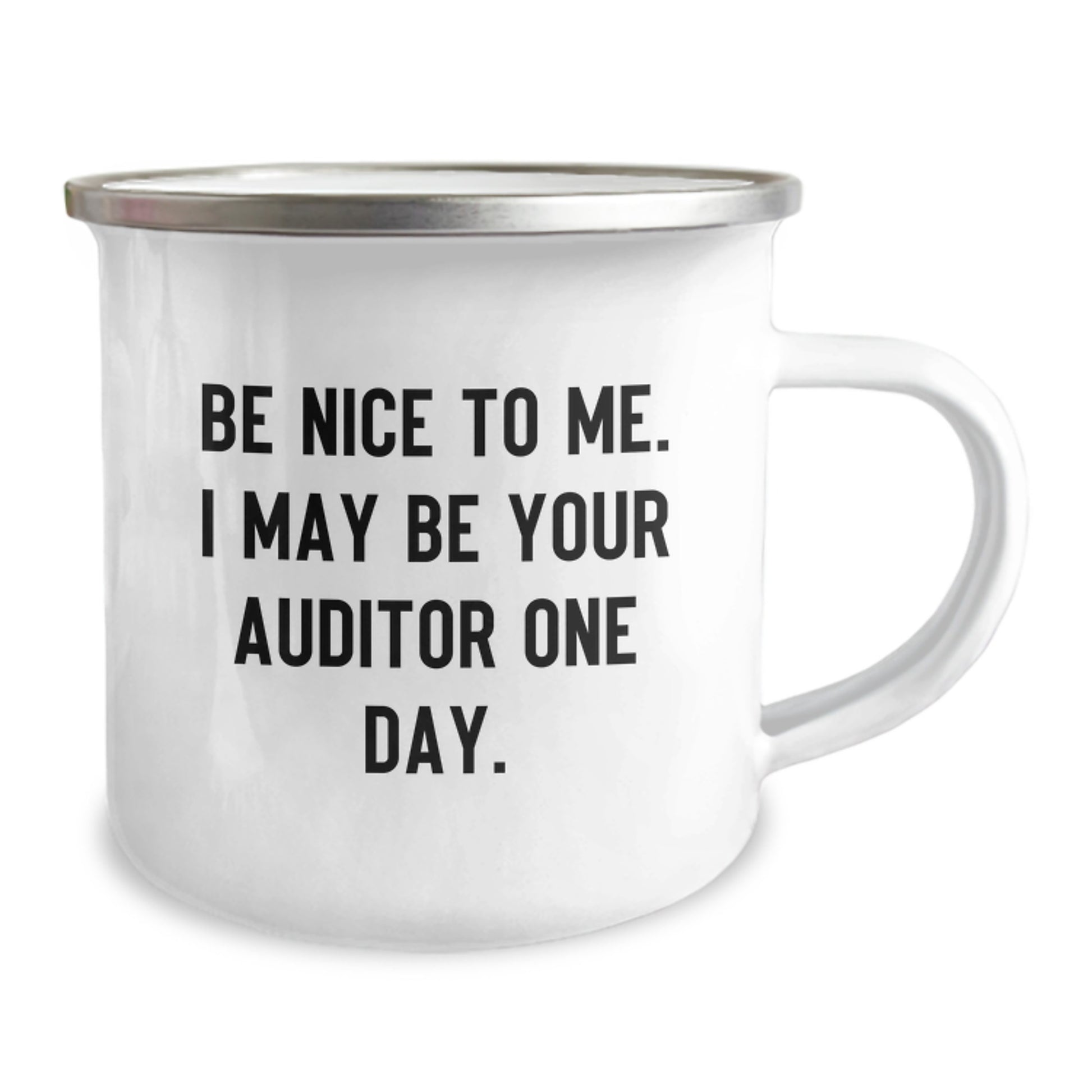 Funny Auditor Gifts for Friends Christmas Unique Camping Mug Be Nice To Me I May Be Your Auditor One Day - Image 2