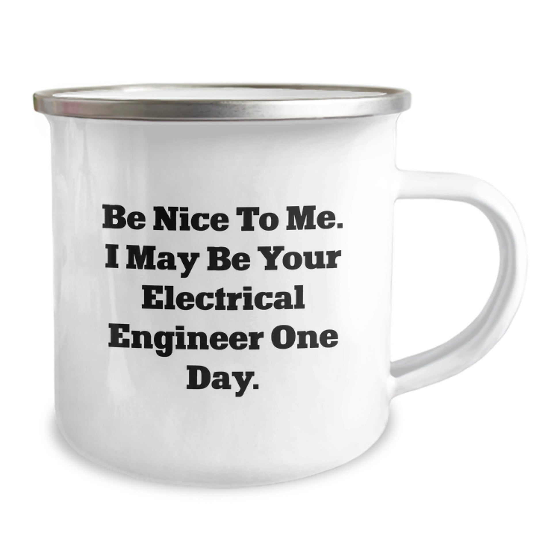 Funny Electrical Engineer Gifts for Birthday - 'Be Nice To Me' Camping Mug for Men and Women - Electrical Engineer Unique Gifts from Friends and Family - 12 oz Stainless Steel Mug - Image 2