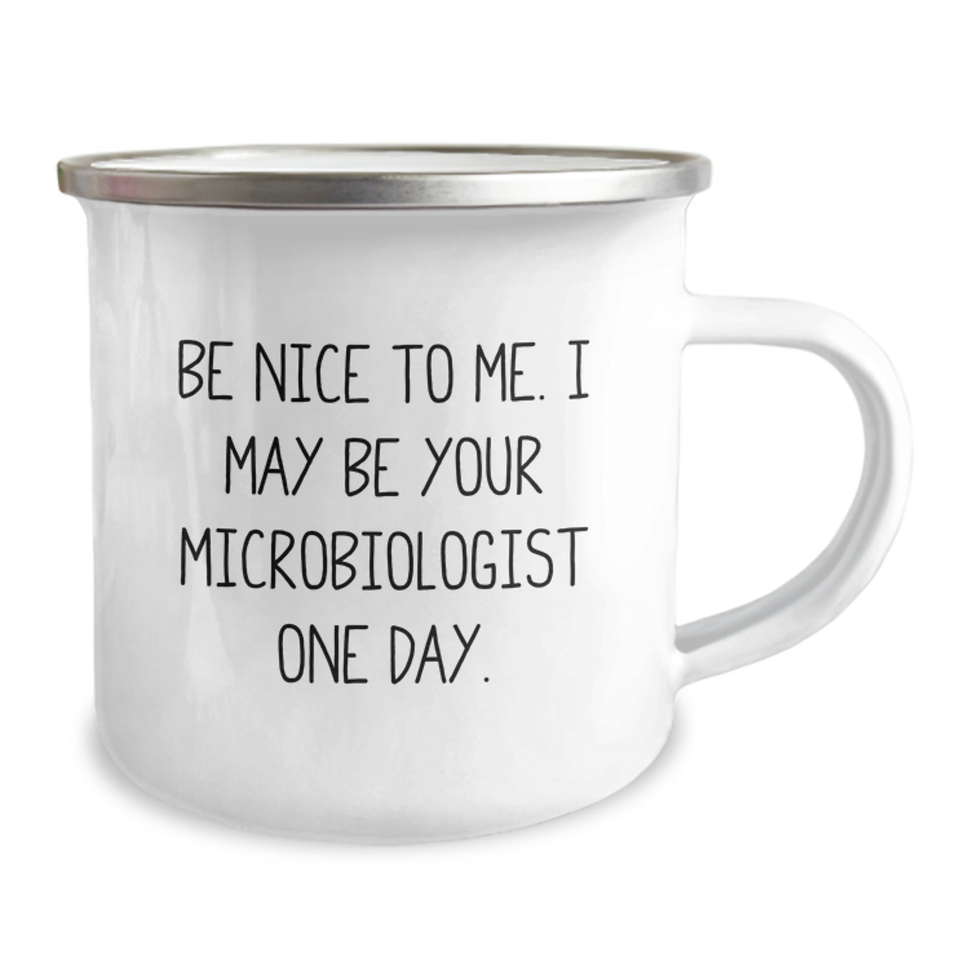 Funny Gifts from Friends for Microbiologists, Be Nice to Me I May Be Your Microbiologist One Day Coffee Mug, Stainless Steel with Enamel Finish, Christmas Unique Gifts - Image 2