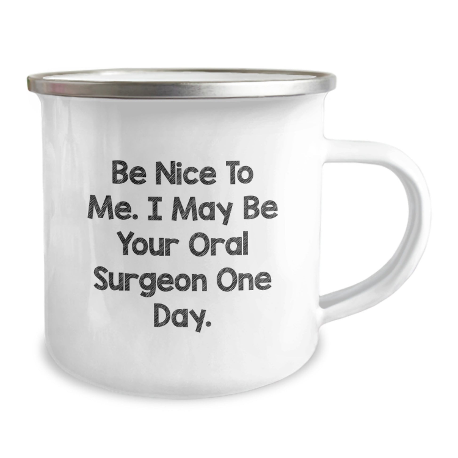 Funny Oral Surgeon Gifts from Friends, Unique Camping Mug for Oral Surgeon Men, Be Nice To Me. I May Be Your Oral Surgeon One Day. Christmas Unique Gifts for Men - Image 2