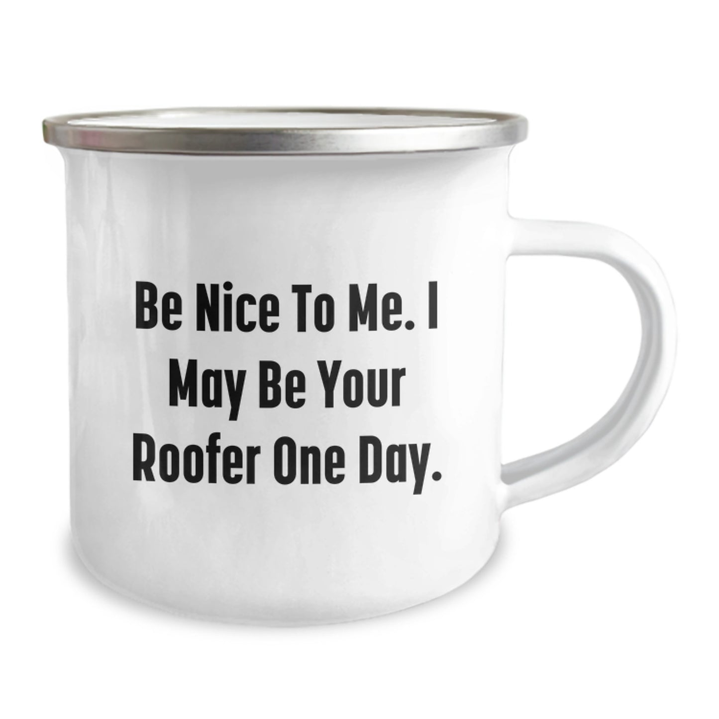 Funny Roofer Gifts from Friends, Unique Camping Mug for Roofer, Be Nice To Me I May Be Your Roofer One Day Christmas Memorable Present - Image 2
