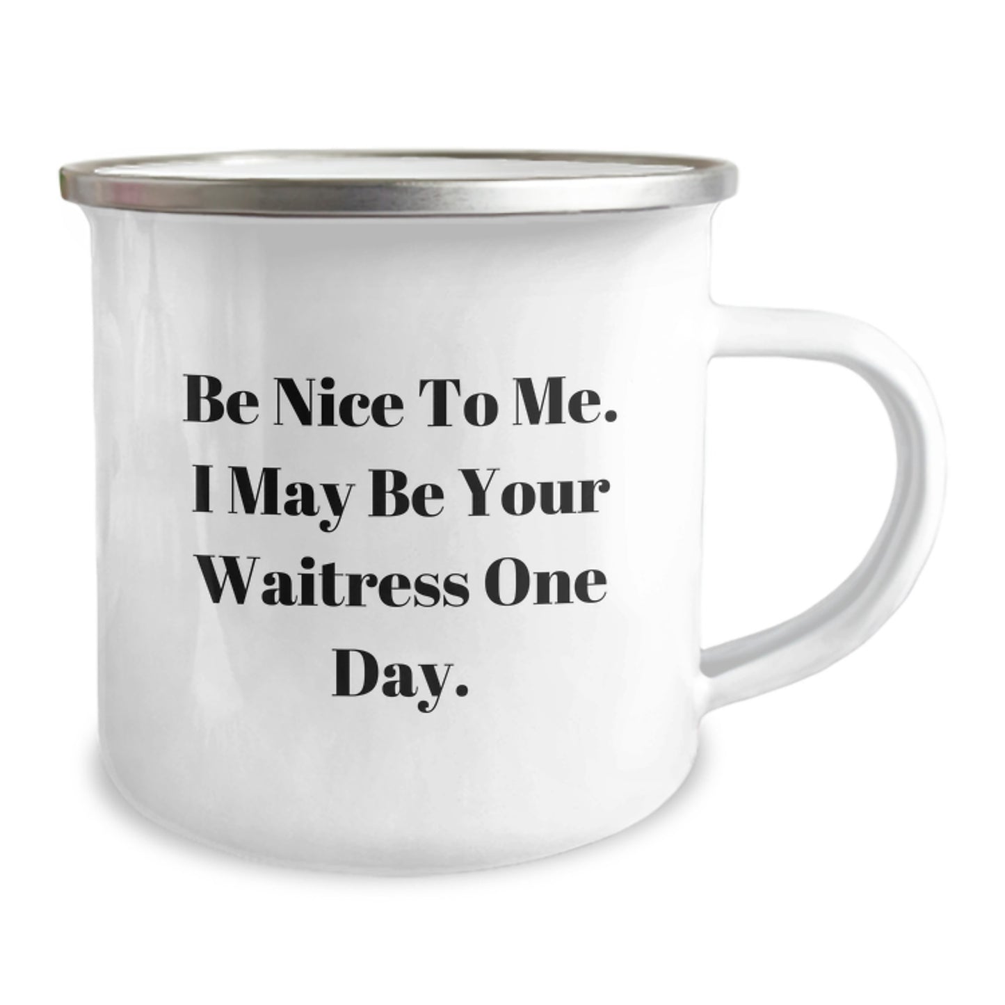 Funny Waitress Gifts from Men to Women, Camping Mug Ideas for Christmas Unique Gifts, 'Be Nice To Me. I May Be Your Waitress One Day.' - Image 2