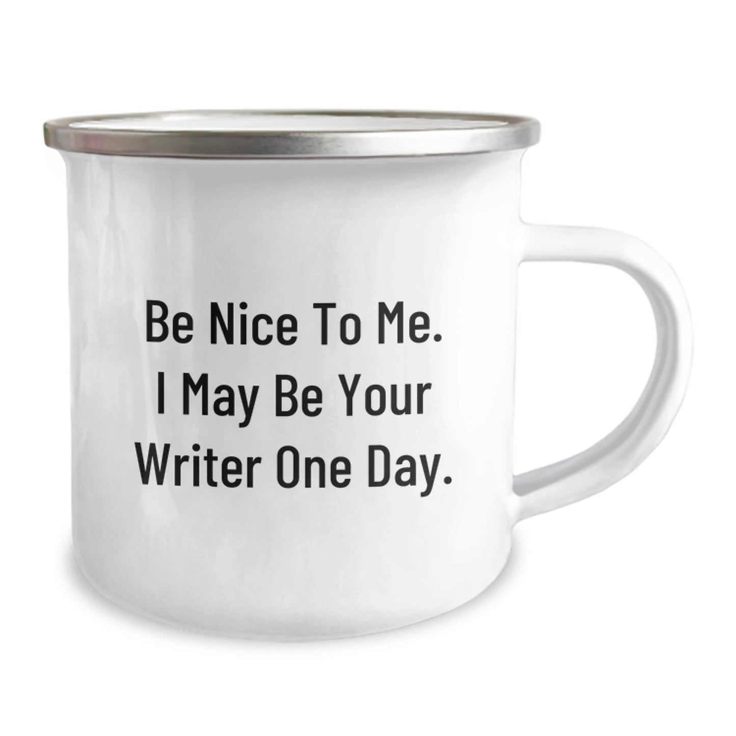 Funny Writer Gifts from Men to Writer Friends, Unique Christmas Unique Gifts for Writer, Camping Mug with Quote 'Be Nice To Me. I May Be Your Writer One Day.' - Image 2