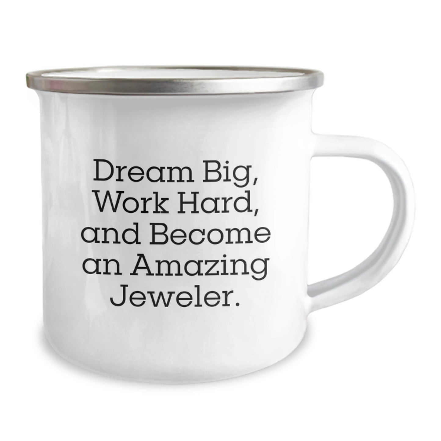 Jeweler Gifts from Friends and Family - 'Dream Big, Work Hard, And Become An Amazing Jeweler.' Inscribed Camping Mug for Birthday - Image 2