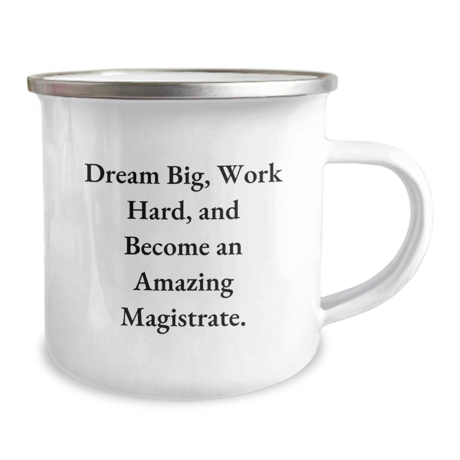 Magistrate Gifts, Dream Big, Work Hard, and Become Amazing, 12 oz Camping Mug, Birthday Unique Gifts from Friends to Family - Image 2
