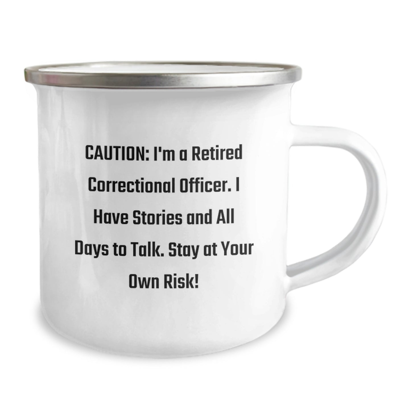 Gifts from Men for Correctional Officers - Funny Camping Mug with Caution: I'm A Retired Correctional Officer. I Have Stories And All Days To Talk. Stay At Your Own Risk! - Image 2