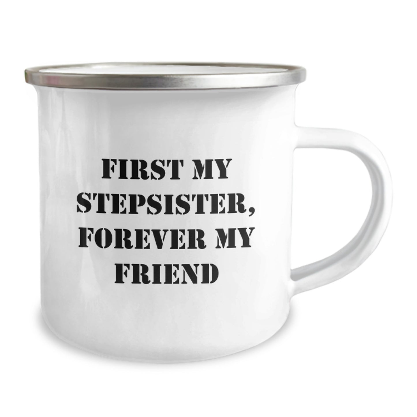 Funny Stepsister Gifts, Custom Camping Mug, 'First My Stepsister, Forever My Friend' Quote, Unique Christmas Memorable Presents for Her - Image 2