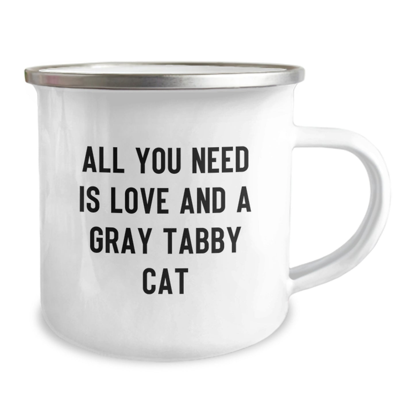 Funny Gray Tabby Cat Gifts from Men to Women for Christmas - 'All You Need Is Love And A Gray Tabby Cat' Camping Mug, 12 oz Stainless Steel - Image 2