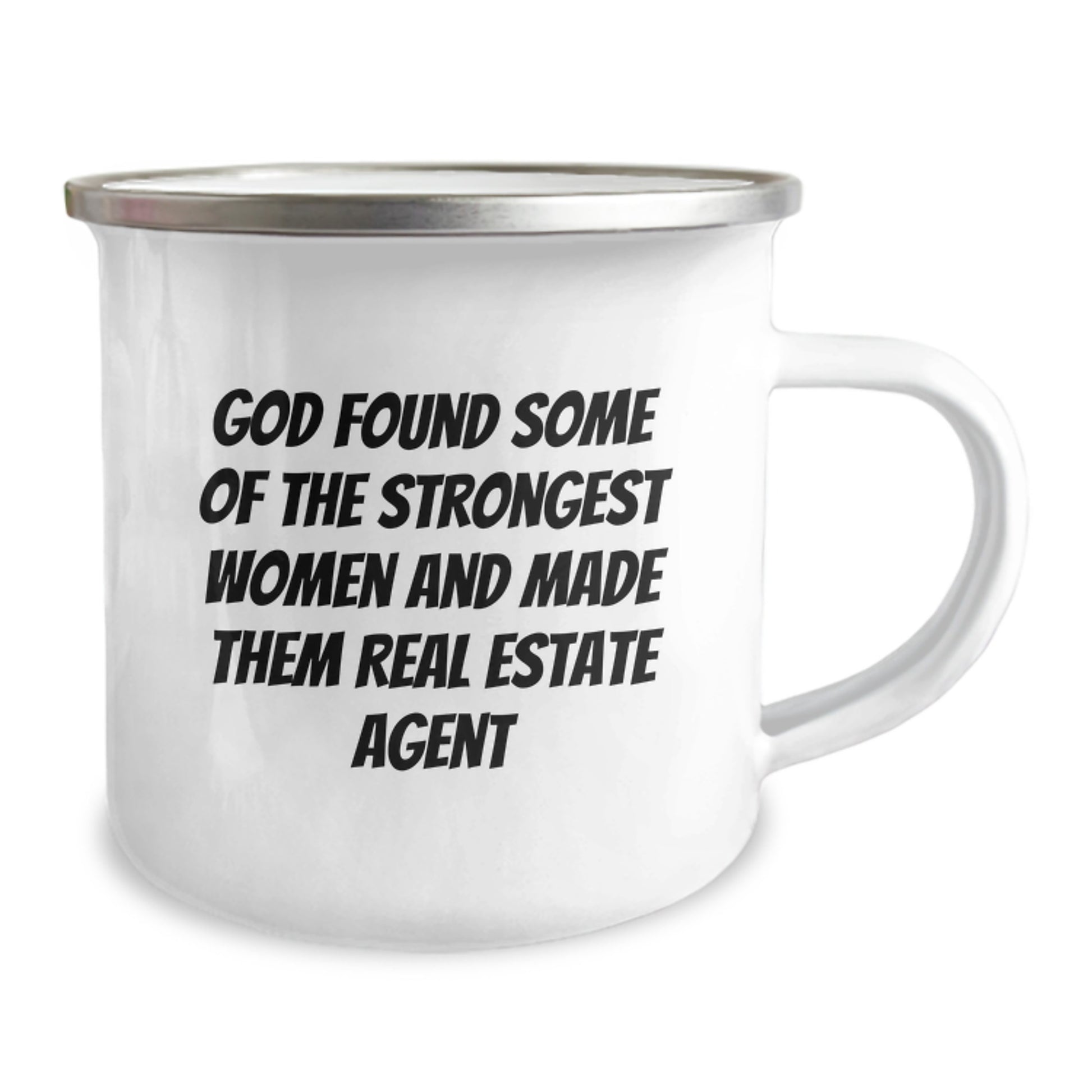Funny Real Estate Agent Christmas Unique Gifts from Friends to Women - 'God Found Some Of The Strongest Women And Made Them Real Estate Agent' Camping Mug - Image 2