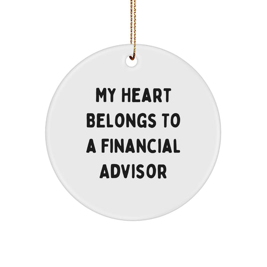 Financial Advisor Gifts from Friends for Men - 'My Heart Belongs To A Financial Advisor' Circle Ornament, White, 2.75" Tall, Christmas Unique - Image 1