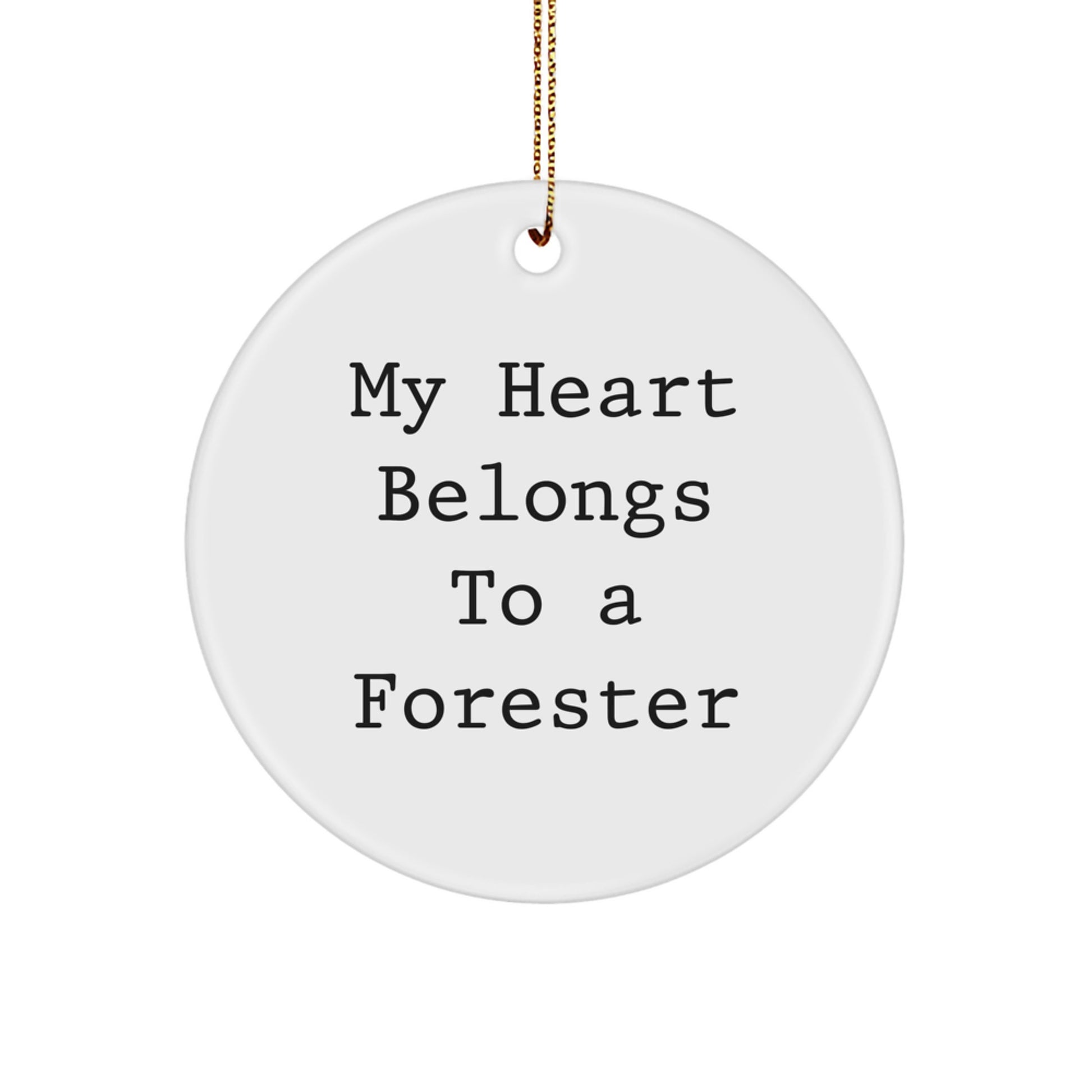 Funny Forester Gifts - 'My Heart Belongs To A Forester' Circle Ornament, Christmas Unique Gifts from Friends for Women - Image 1