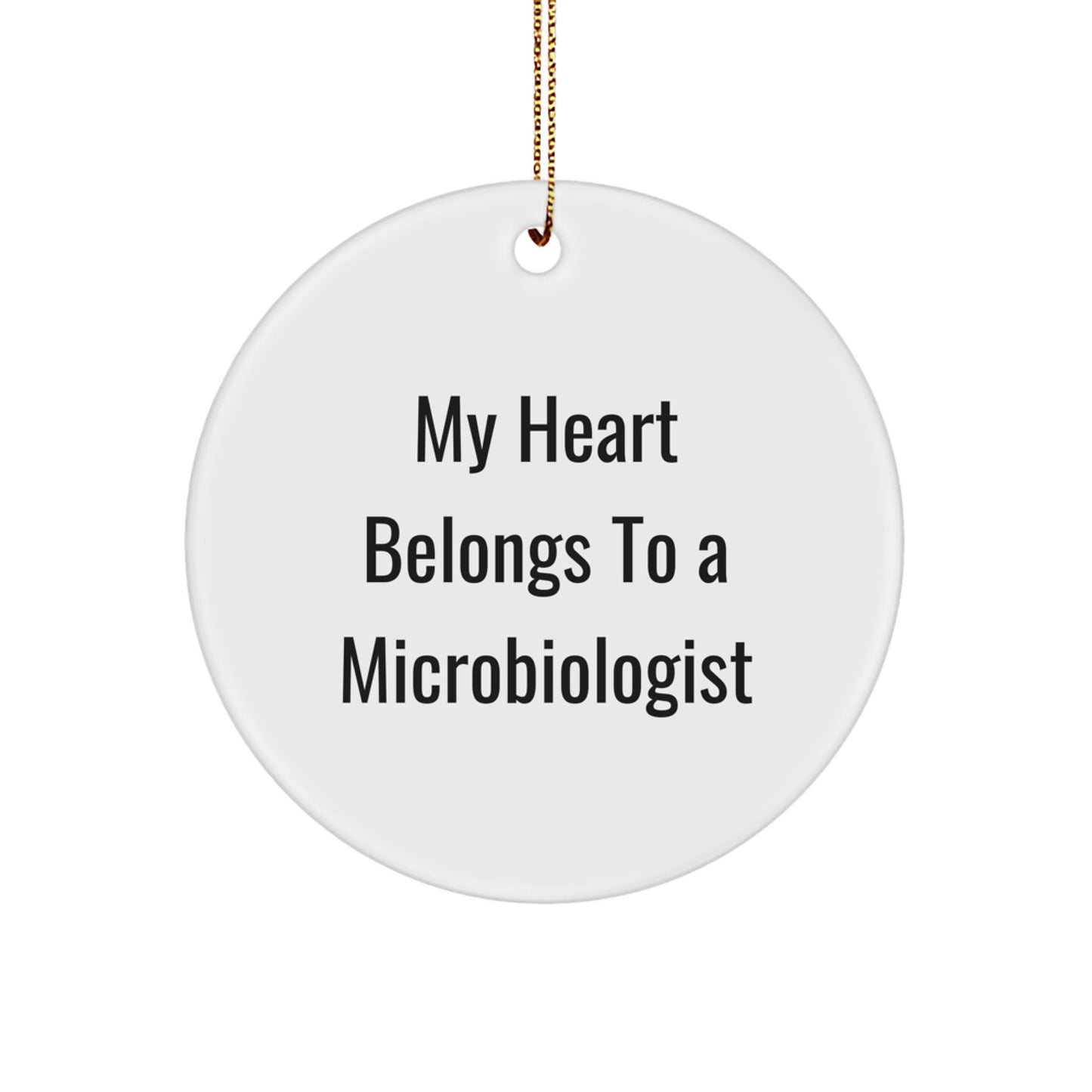 Funny Microbiologist Gifts from Family to Friends - 'My Heart Belongs To A Microbiologist' Circle Ornament for Christmas - Image 1