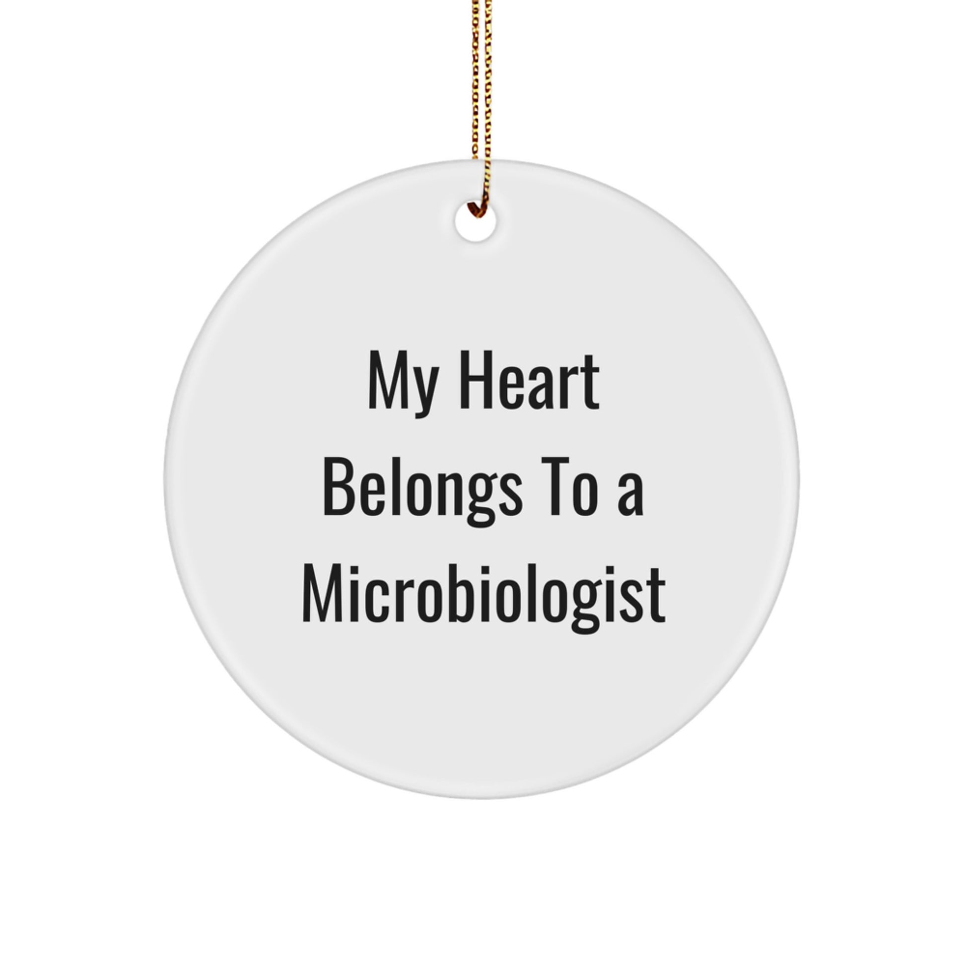 Funny Microbiologist Gifts from Family to Friends - 'My Heart Belongs To A Microbiologist' Circle Ornament for Christmas - Image 1