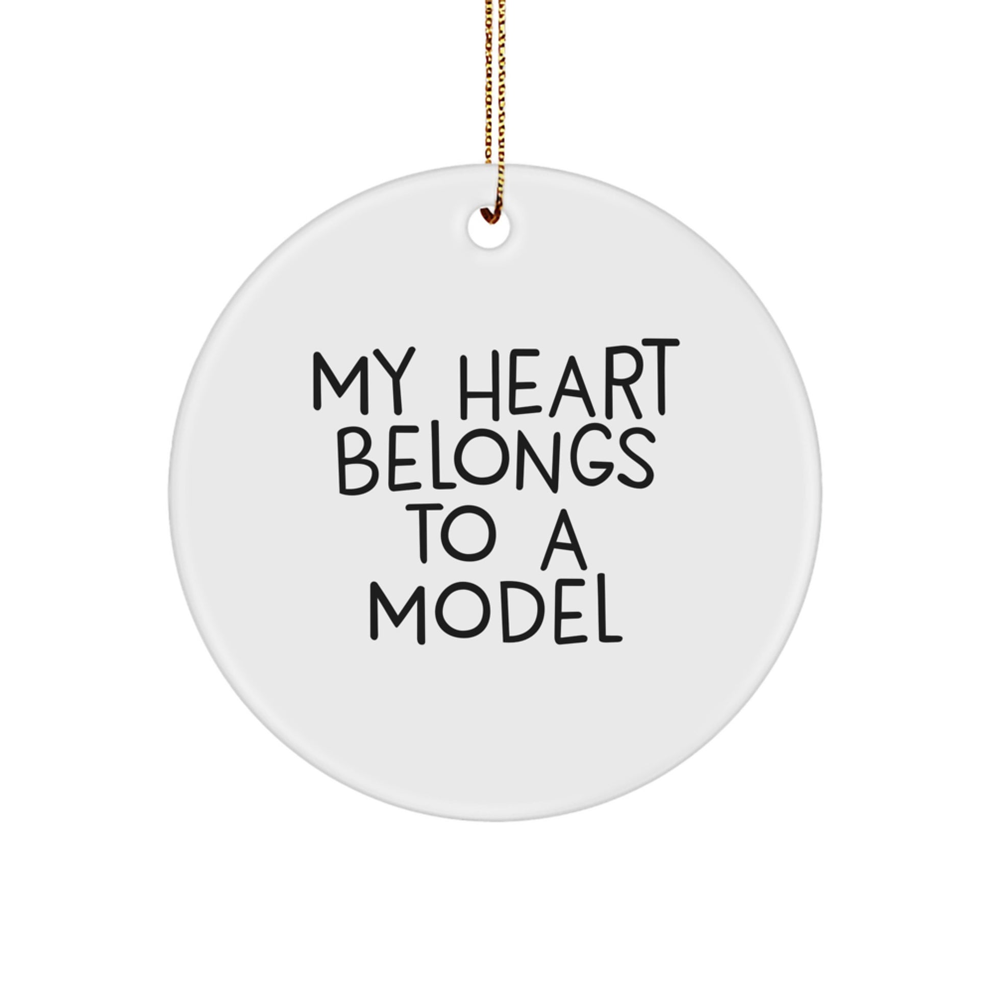 Funny Model Gifts for Christmas - 'My Heart Belongs To A Model' Circle Ornament from Friends - Image 1