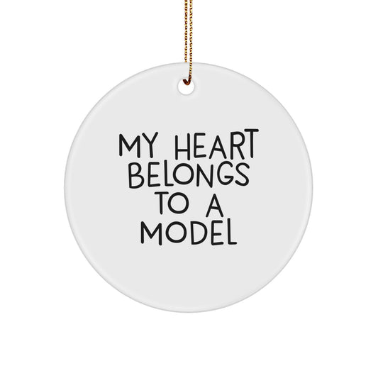 Funny Model Gifts for Christmas - 'My Heart Belongs To A Model' Circle Ornament from Friends - Image 1