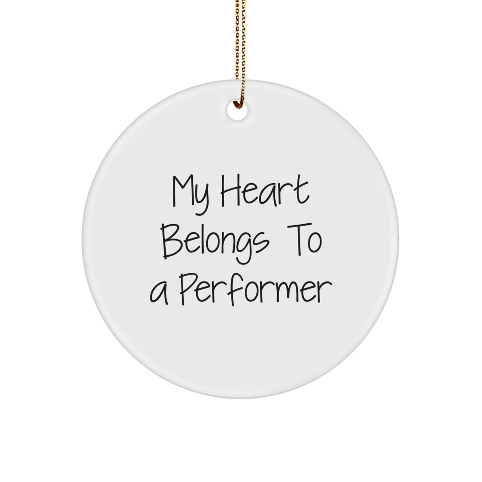 Funny Performer Gifts from Friends for Men and Women, 'My Heart Belongs To A Performer' Circle Ornament for Christmas - Image 1