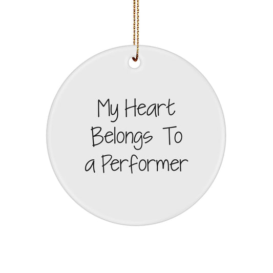 Funny Performer Gifts from Friends for Men and Women, 'My Heart Belongs To A Performer' Circle Ornament for Christmas - Image 1