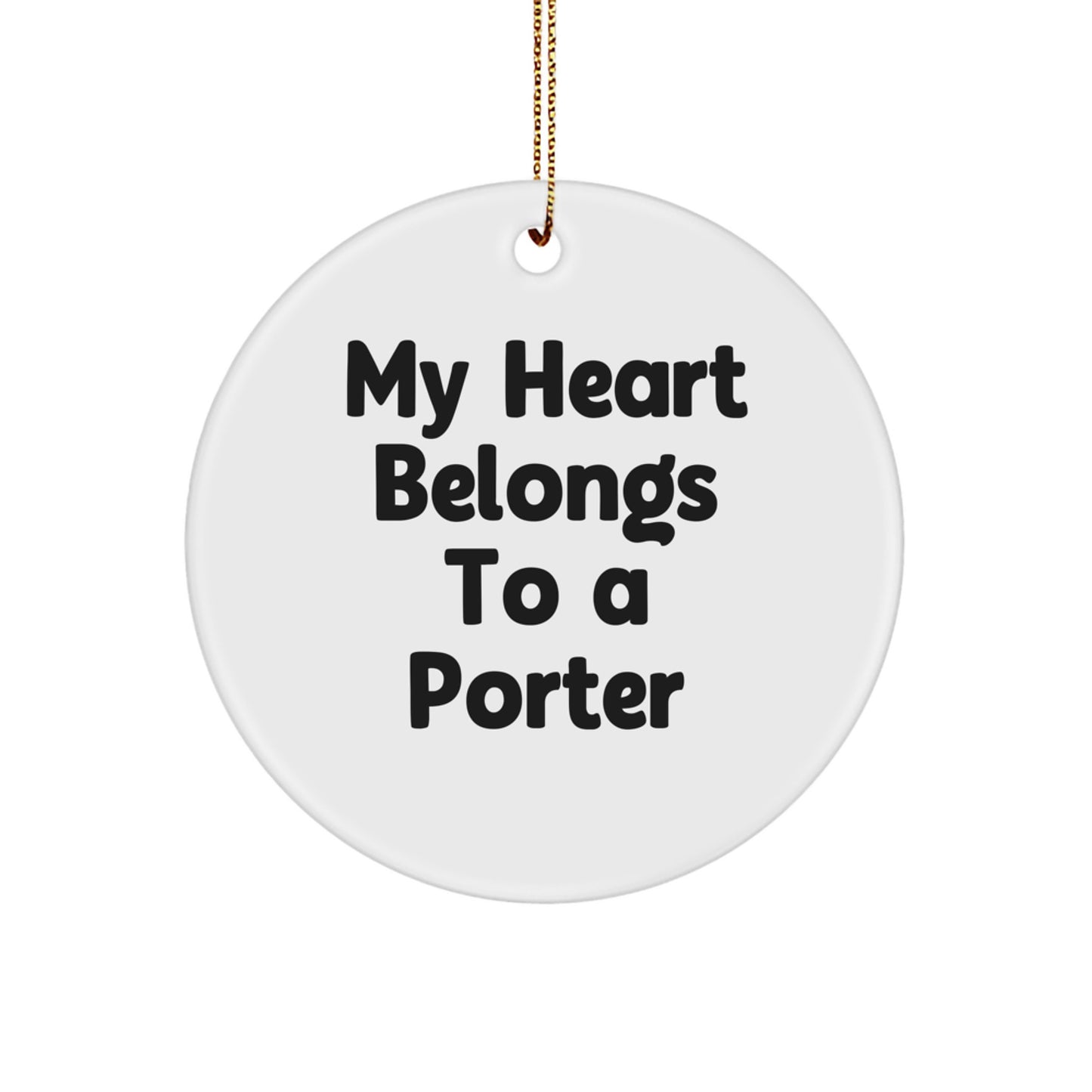 Porter Circle Ornament Gifts from Friends - 'My Heart Belongs To A Porter' - Unique Christmas Decorations - Image 1