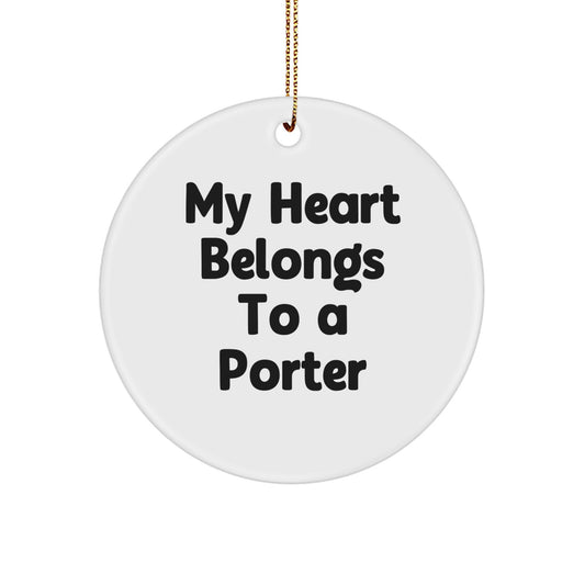 Porter Circle Ornament Gifts from Friends - 'My Heart Belongs To A Porter' - Unique Christmas Decorations - Image 1