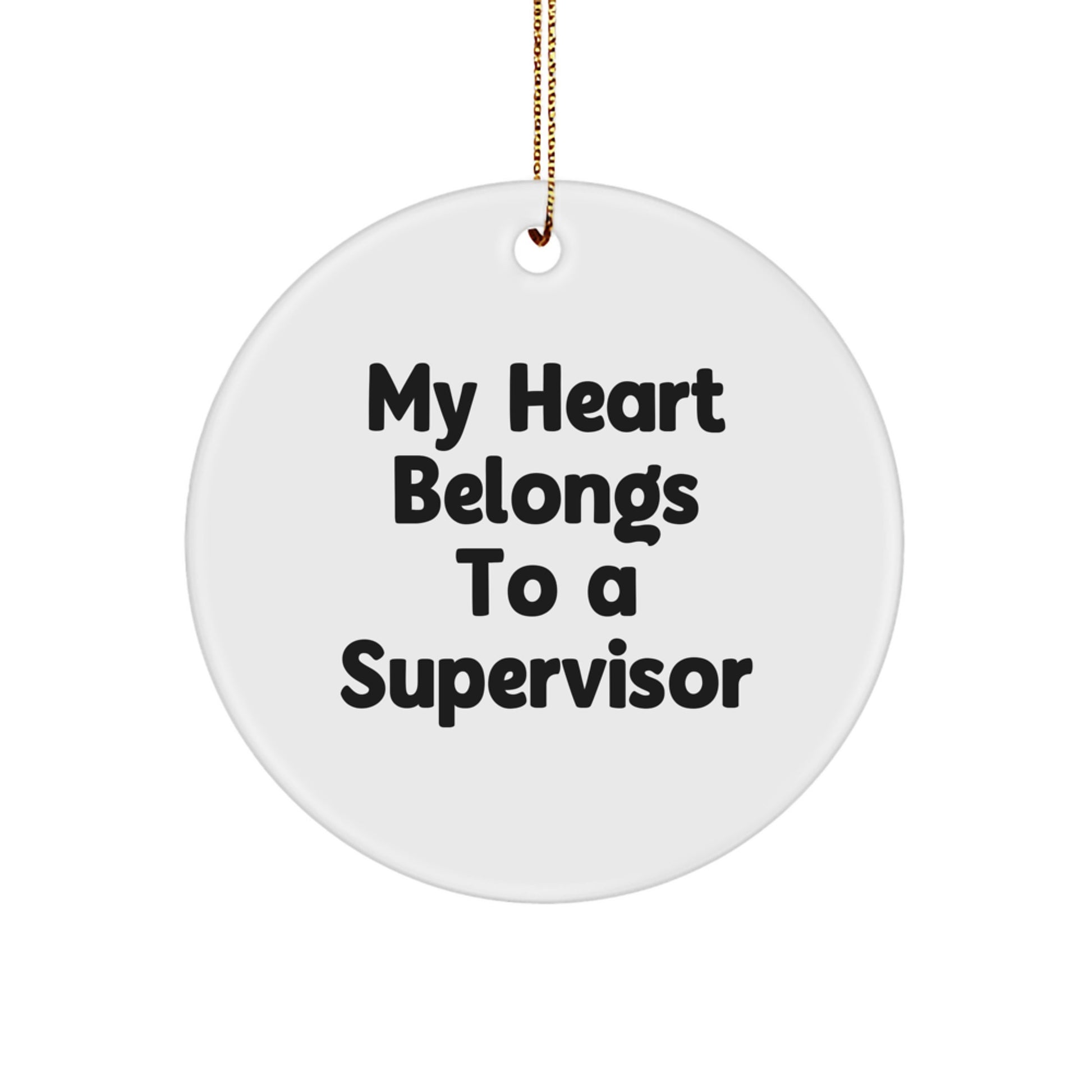 Funny Supervisor Gifts from Friends - 'My Heart Belongs To A Supervisor' Circle Ornament for Christmas - Image 1