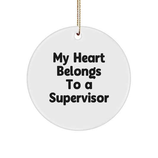 Funny Supervisor Gifts from Friends - 'My Heart Belongs To A Supervisor' Circle Ornament for Christmas - Image 1