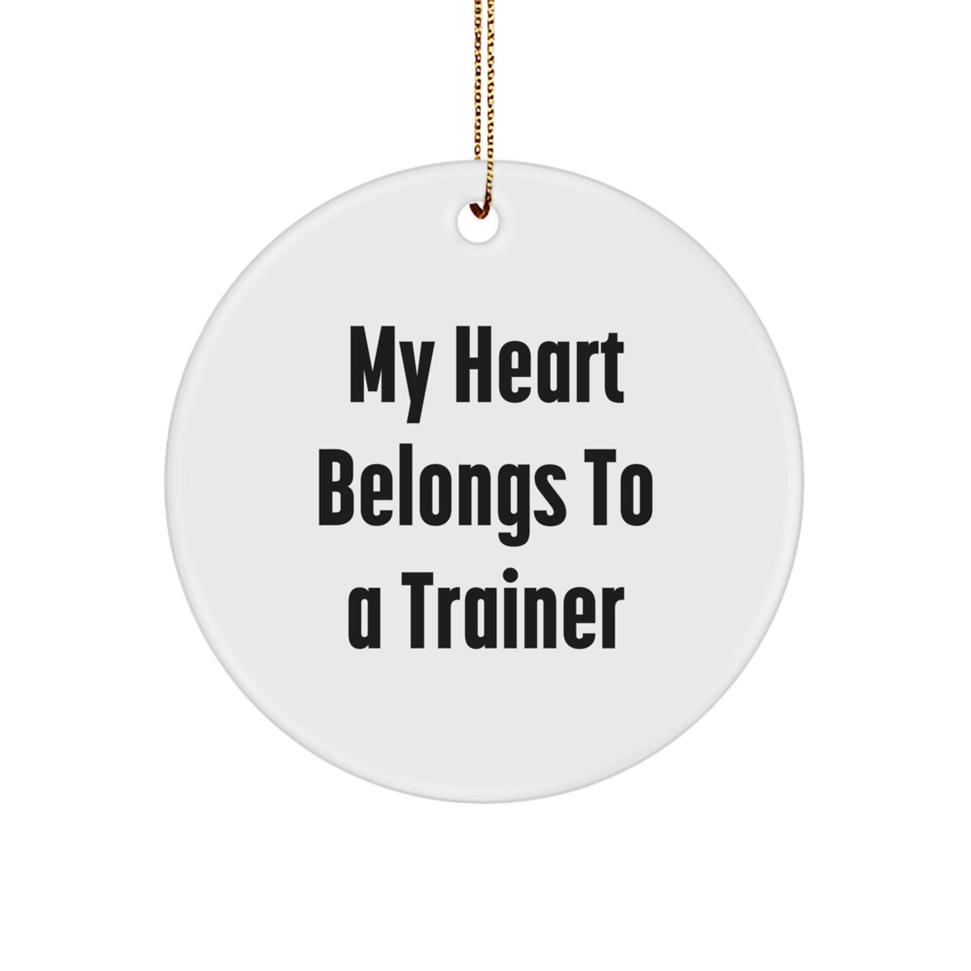 Trainer Gifts from Friends, 'My Heart Belongs To A Trainer' Circle Ornament, Christmas Unique Trainer Gifts - Image 1