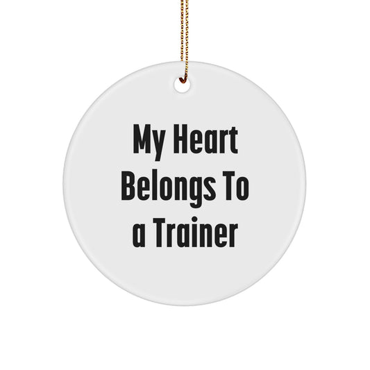 Trainer Gifts from Friends, 'My Heart Belongs To A Trainer' Circle Ornament, Christmas Unique Trainer Gifts - Image 1