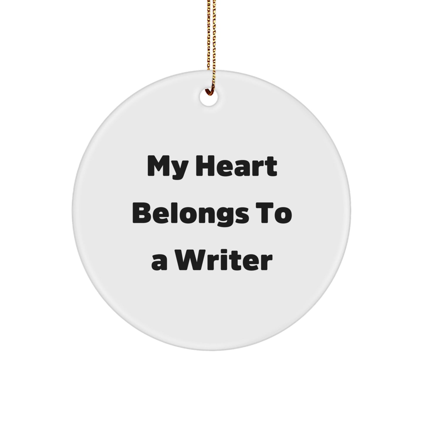 Writer's Delight, Gifts from Friends, My Heart Belongs To A Writer, Circle Ornament for Christmas - Image 1