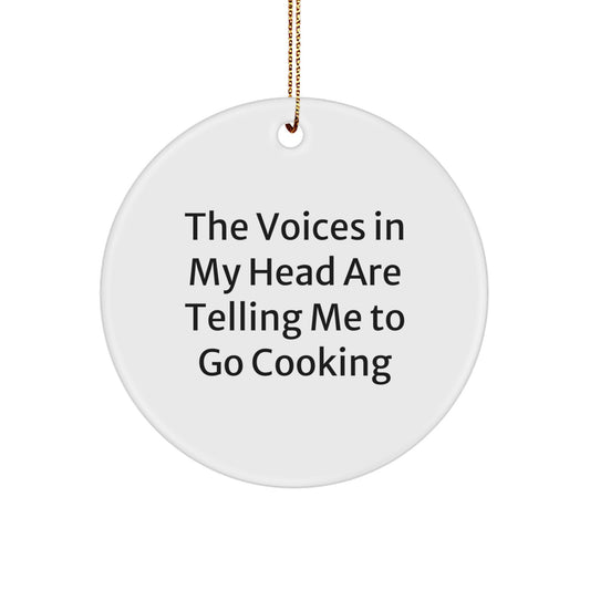 Funny Cooking Gifts from Friends - Circle Ornament with Quote 'The Voices In My Head Are Telling Me To Go Cooking' - Christmas Unique Presents for Cooking Enthusiasts - Image 1
