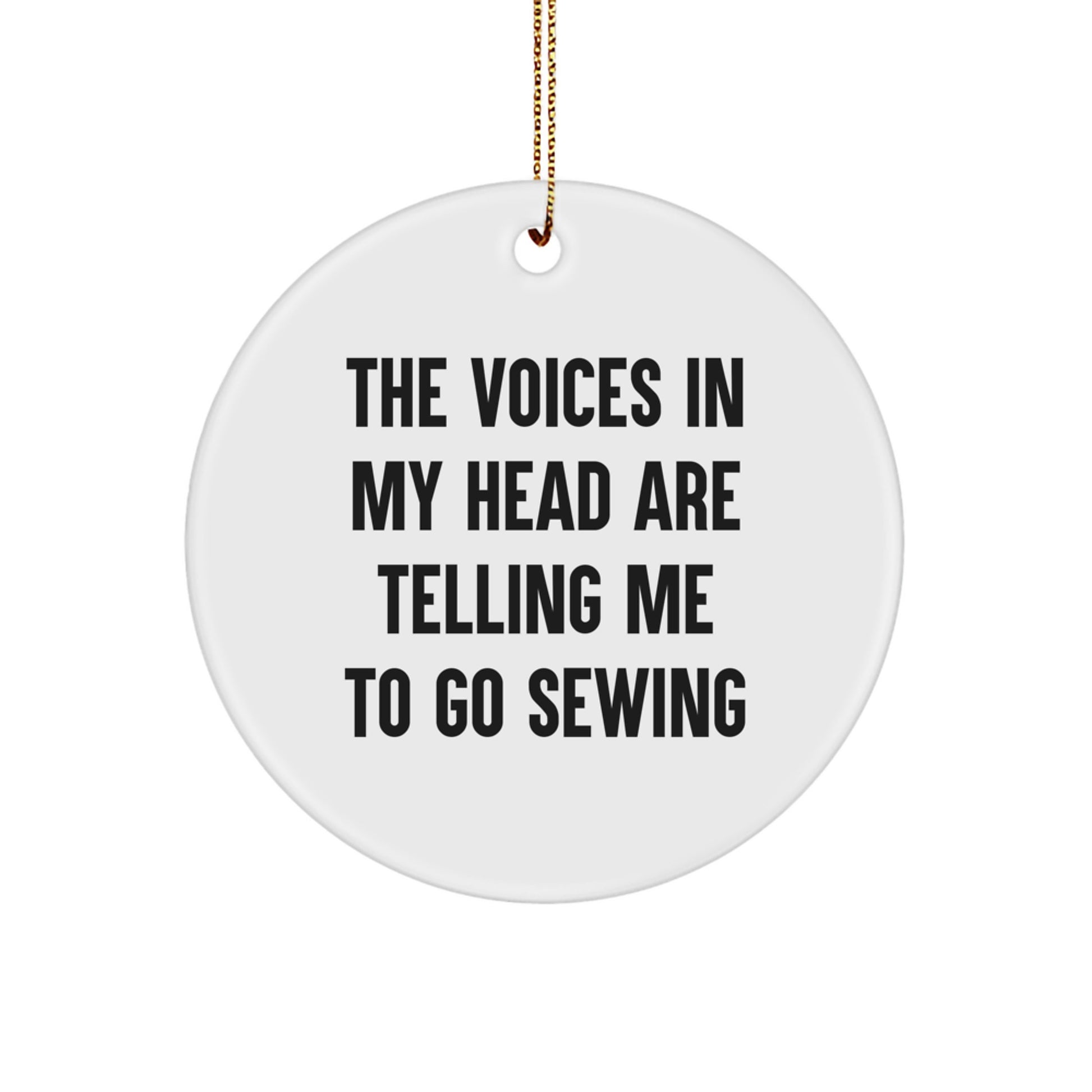 Sewing Gifts for Friends, Funny Circle Ornament from The Voices In My Head Are Telling Me To Go Sewing, Christmas Unique Gifts for Sewing Enthusiasts - Image 1