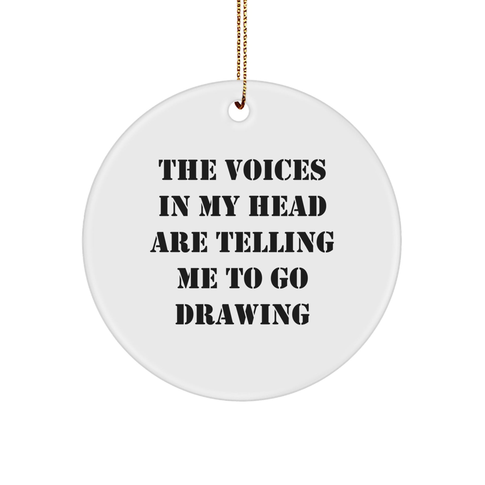 Funny Drawing Gifts for Friends, Coworkers, or Family - 'The Voices In My Head Are Telling Me To Go Drawing' Circle Ornament, White, Christmas Unique Finds for Drawing Enthusiasts - Image 1