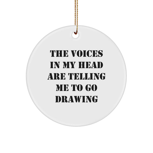 Funny Drawing Gifts for Friends, Coworkers, or Family - 'The Voices In My Head Are Telling Me To Go Drawing' Circle Ornament, White, Christmas Unique Finds for Drawing Enthusiasts - Image 1