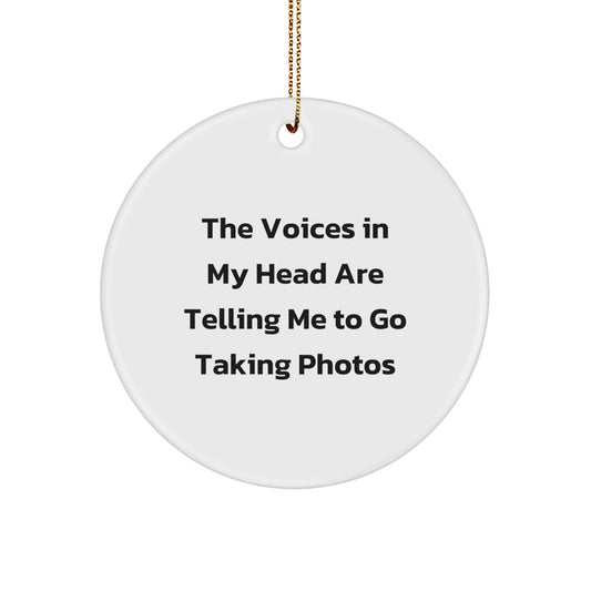 Funny Taking Photos Gifts for Him, Circle Ornament with The Voices In My Head Humor, Gifts from Men to Friends at Christmas - Image 1