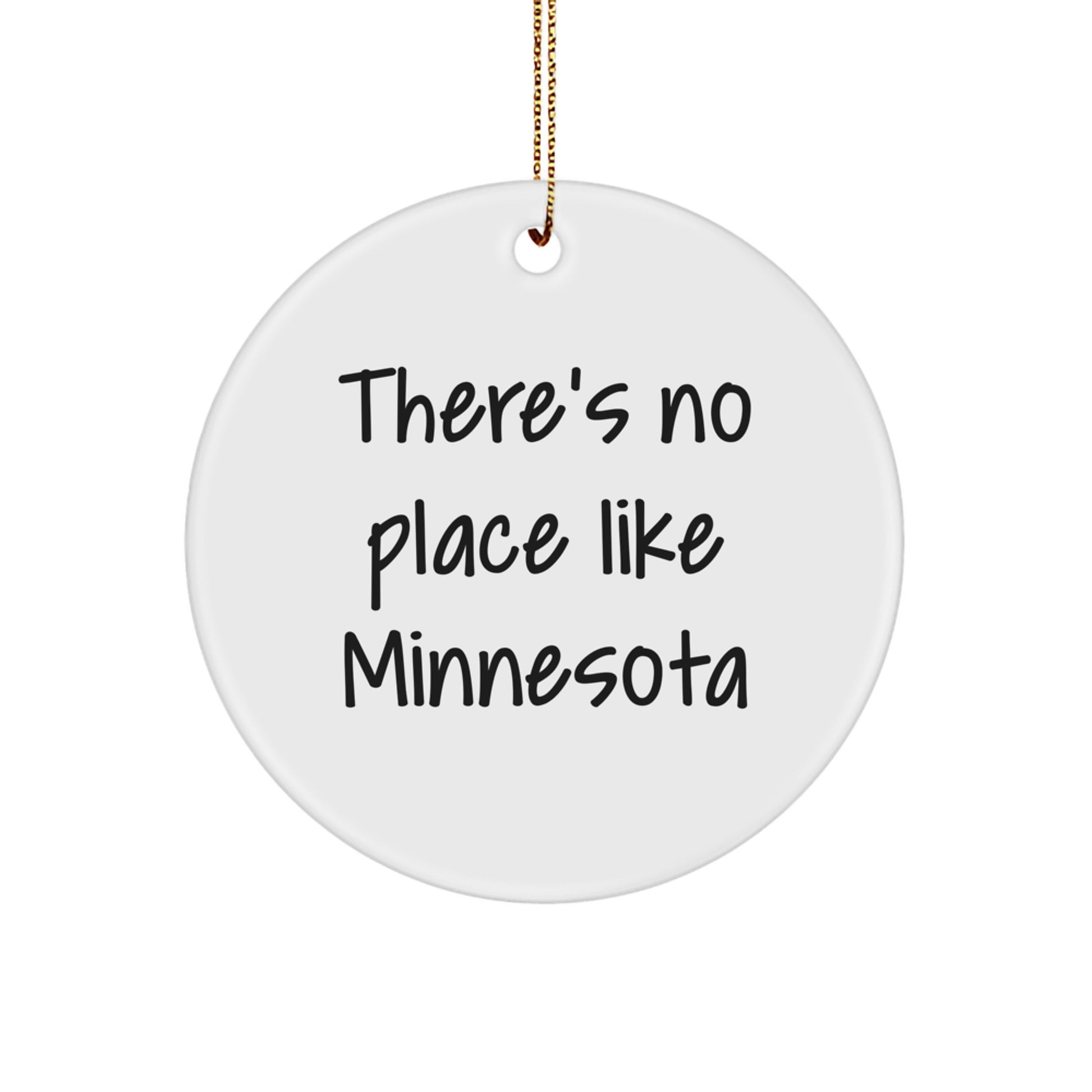 Minnesota Circle Ornament, Funny Quote, Gifts for Friends, There's No Place Like Minnesota - Image 1