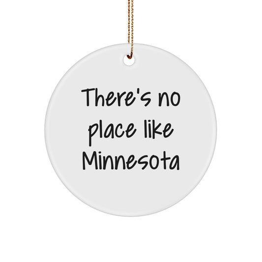 Minnesota Circle Ornament, Funny Quote, Gifts for Friends, There's No Place Like Minnesota - Image 1
