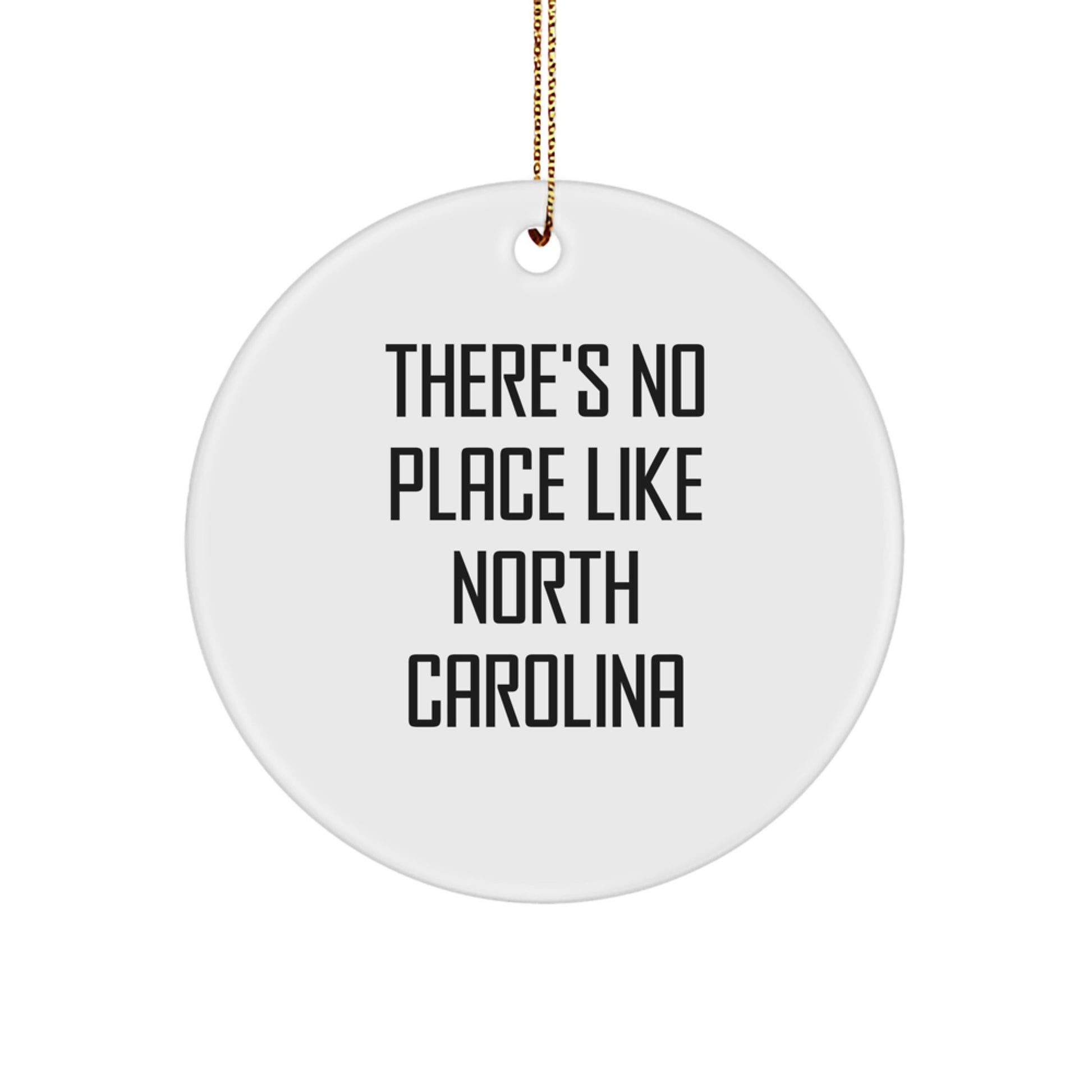 North Carolina Gifts from Friends, Circle Ornament with 'There's No Place Like North Carolina' Quote, Christmas Unique Gifts - Image 1