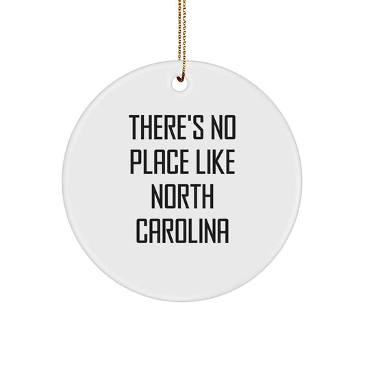 North Carolina Gifts from Friends, Circle Ornament with 'There's No Place Like North Carolina' Quote, Christmas Unique Gifts - Image 1