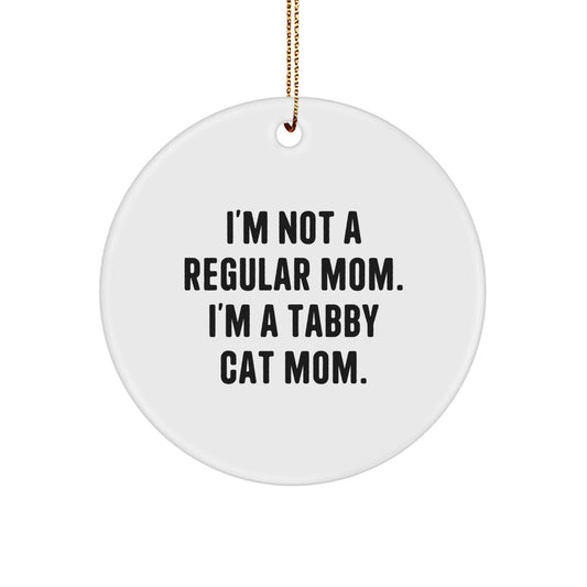 Funny Tabby Cat Mom Gifts for Her, Tabby Cat Circle Ornament with Quote, Perfect Christmas Unique Gifts from Mom to Daughter - Image 1