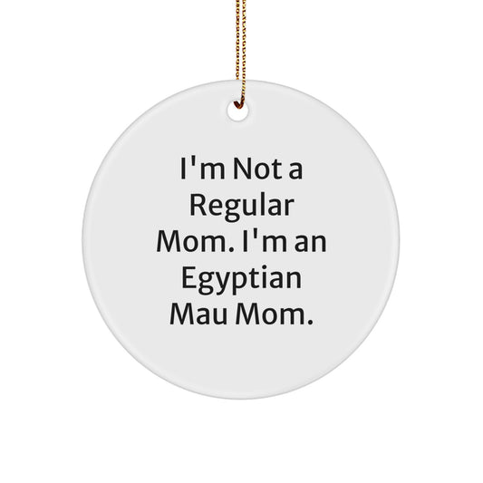 Egyptian Mau Cat Mom Funny Christmas Unique Gifts from Family for Friends Circle Ornament - Image 1